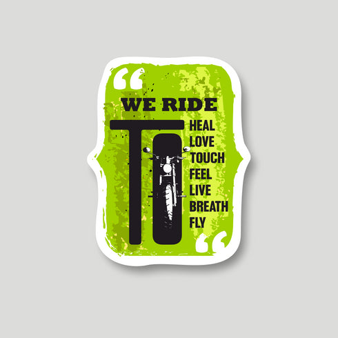 We Ride Sticker
